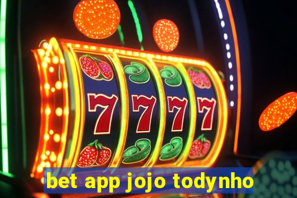 bet app jojo todynho